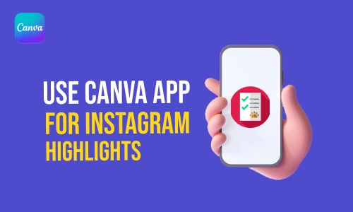 How to Use Canva App for Instagram Highlights